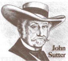 John Sutter, owner of Sutter's Mill